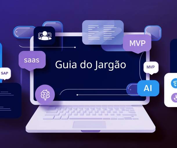 Guia Definitivo do Jargão Corporate-Tech: +100 Termos Que Você Precisa Dominar para Não Ficar Perdido nas Reuniões