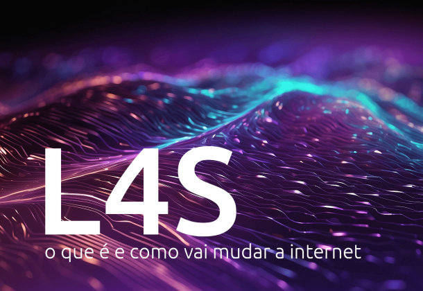 L4S: o que é e como vai mudar a internet